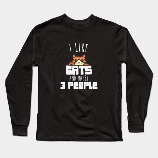 i like cats and maybe 3 people Long Sleeve T-Shirt by EvetStyles